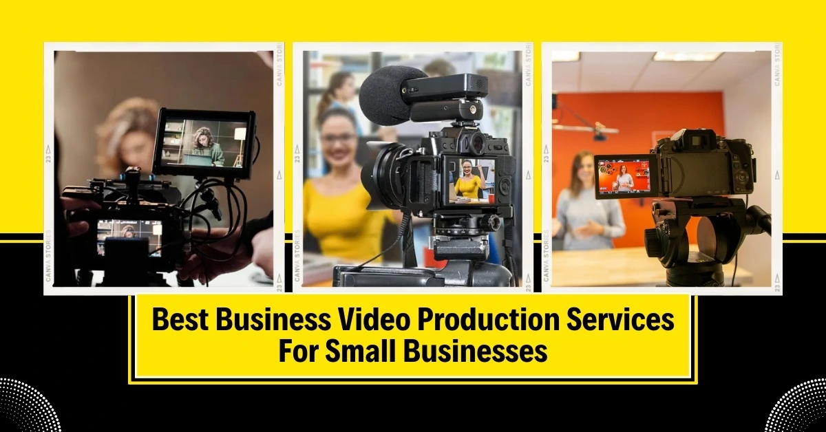 Best Business Video Production Services For Small Businesses 
